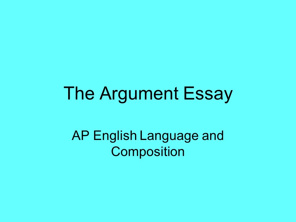 argumentative essay ap english language and composition